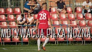 Motywacja Piłka Nożna| MajerFootball