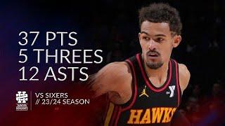 Trae Young 37 pts 5 threes 12 asts vs Sixers 23/24 season