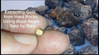 Extracting Gold from Hard Rocks Using Aqua Regia - Step by Step