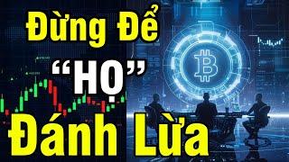 Phân Tích Bitcoin Hôm Nay : BITCOIN SẬP Đừng Để Họ Đánh Lừa !