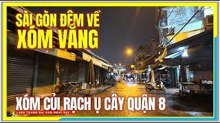 Sài Gòn ĐÊM VỀ XÓM VẮNG | XÓM CỦI RẠCH Ụ CÂY QUẬN 8 | Cuộc Sống Sài Gòn Ngày Nay