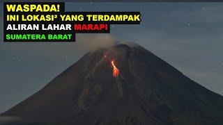 WASPADA! BERIKUT TITIK RAWAN LAHAR MARAPI