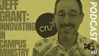 Jeff Grant: Innovating in Campus Ministry