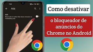 Como desativar o bloqueador de anúncios no Google Chrome no Android (2023)