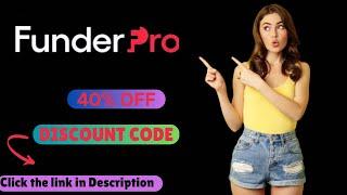 FunderPro Discount/Coupon Code Upto 40% OFF FunderPro Promo or Reviews