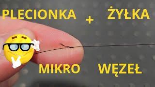 Jak połączyć Plecionkę z żyłką lub fluorocarbonem - mikro węzeł  / Poradnik Wędkarski