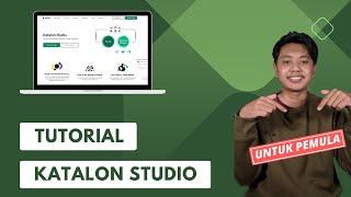 Belajar Web Testing Menggunakan Katalon Studio | Automation Testing untuk Pemula