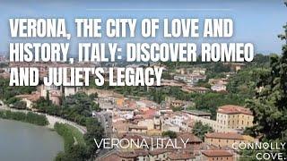 Verona, The City of Love and History, Italy: Discover Romeo and Juliet's Legacy | Verona | Italy