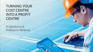 PolSource + Salesforce Webinar: Turning Your Cost Centre Into a Profit Centre