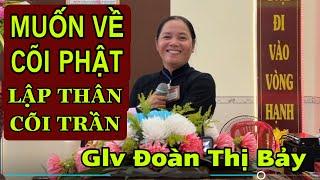 Glv Đoàn Thị Bảy 2024: BẠCH TRINH GIỮ LẤY NGHĨA NHÂN / MUỐN VỀ CÕI PHẬT LẬP THÂN CÕI TRẦN