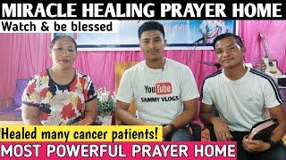 The powerful prayer home in Nagaland || Miracle Healing Prayer Home