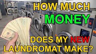 How much money does my NEW LAUNDROMAT Make?
