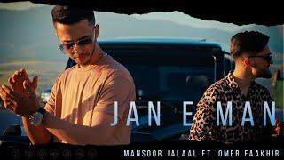 Mansoor Jalaal - Jan E Man (Official Video) ft. Omer Faakhir