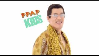 PPAP Kids