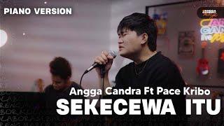 Sekecewa Itu - Angga Candra ft Pace Kribo | Piano Version