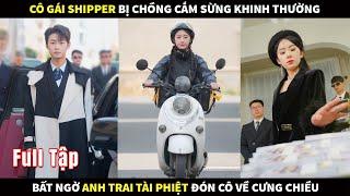 Cô gái shipper bị chồng cắm sừng khinh thường, bất ngờ anh trai tài phiệt đón cô về nhà cưng chiều