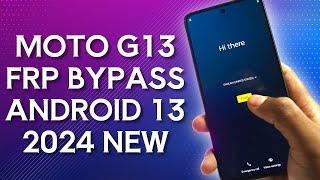[2024 Update] Moto G13 FRP Bypass Android 13 Without PC 100% DONE