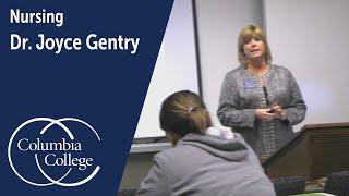 Dr. Joyce  Gentry: Professor of Nursing, Columbia College