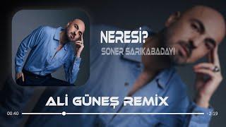 Soner Sarıkabadayı - NERESİ? (Prod. Ali Güneş)