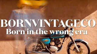 Bornvintageco/ Born in the wrong era