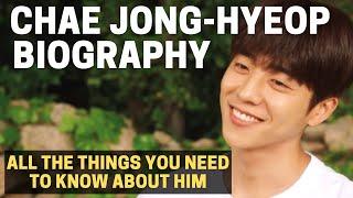 Chae Jong Hyeop | Biography | All the things you need to know about him