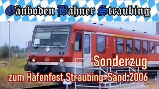  SONDERZUG zum HAFENFEST STRAUBING-SAND 2006  # 056