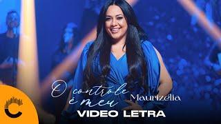 Maurizélia | O Controle é Meu [Vídeo Letra]