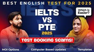 Best English Test for 2025: IELTS vs PTE | Easier Option? MOI, Templates & Booking Scams Explained!