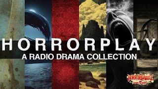 HORRORPLAY: A Radio Drama Collection