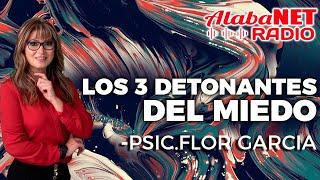 PSIC. FLOR GARCÍA - LOS 3 DETONANTES DEL MIEDO