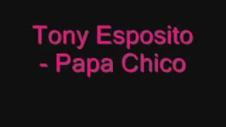 Tony Esposito - Papa Chico