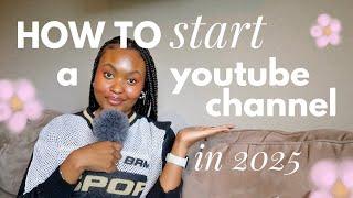 HOW TO START A SUCCESSFUL YOUTUBE CHANNEL IN 2025: equipment, editing, thumbnails, consistency &tips