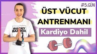  ÜST VÜCUT ANTRENMANI | Kardiyo Dahil  #5