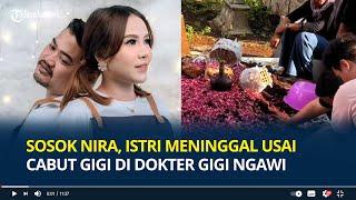 Sosok Nira Pranita, Istri Meninggal Usai Cabut Gigi Bungsu di Dokter Gigi Ngawi, Alami Infeksi Paru