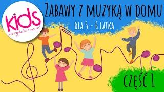 Zabawy z muzyką w domu dla dzieci (5-6 lat) - CZĘŚĆ 1