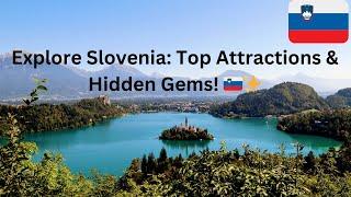 Discover Slovenia: Top Attractions & Hidden Gems  | Ultimate Travel Guide