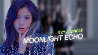 「AI SINGLE」Moonlight Echo - ITZY (by me/ai) + Lyrics