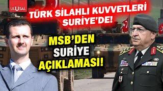 TSK Suriye'de! MSB'den çarpıcı Suriye açıklaması!