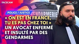 INSULTES RACISTES, ENFERMÉ À CLEF : DES GENDARMES MALTRAITENT UN AVOCAT VENU DÉFENDRE UN CLIENT