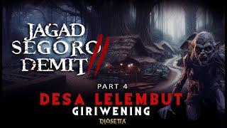 DESA LELEMBUT GIRIWENING || JAGAD SEGORO DEMIT 2 || PART 4 - By Diosetta Story