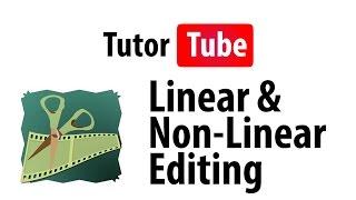 Linear and Non Linear Editing