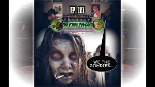 THE F'NBS PODCAST EP. 107| WE THE ZOMBIES!!|H8TFUL JAY & SUGA SHANE
