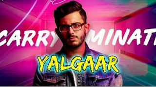 YALGAAR:- CarryMinati X willy Fenjy