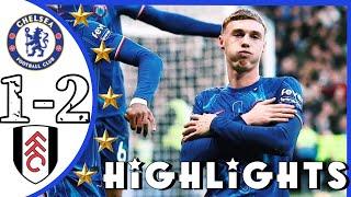 Chelsea vs Fulham 1-2 Highlights & all Goals 2024 Match HD