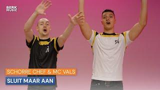 Schorre Chef & MC Vals - Sluit Maar Aan