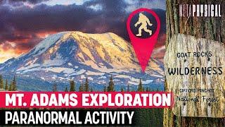 Exploring Mt. Adams Paranormal Activity, Portals, Orbs & UFOs