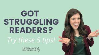 5 Tips for Helping Your Struggling Reader
