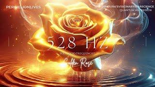 528Hz - Golden Rose: Solfeggio Frequencies @Quantum_Ascension