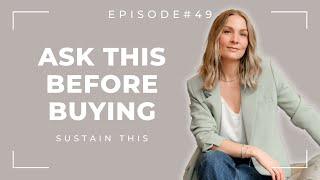 Thinking of buying (more) new clothes? Ask yourself these questions first | Sustain This Ep 49