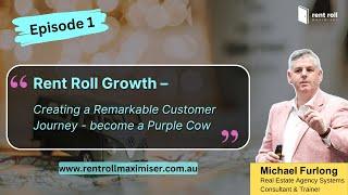 Rent Roll Maximiser | Rent Roll Growth | Ep 1 - Creating a Remarkable Customer Journey